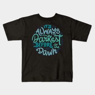 It's Always Darkest Before The Dawn by Tobe Fonseca Kids T-Shirt